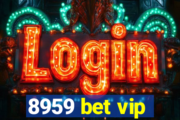 8959 bet vip